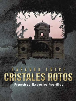 cover image of Pasando entre cristales rotos